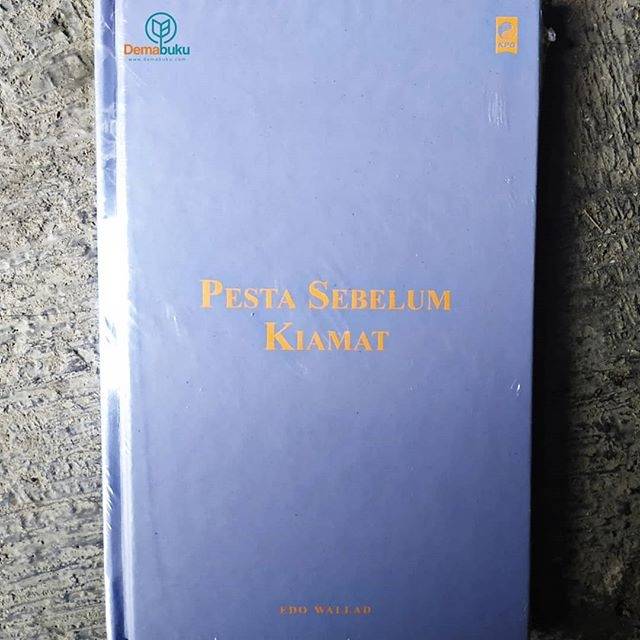 Pesta Sebelum Kiamat - Edo Wallad