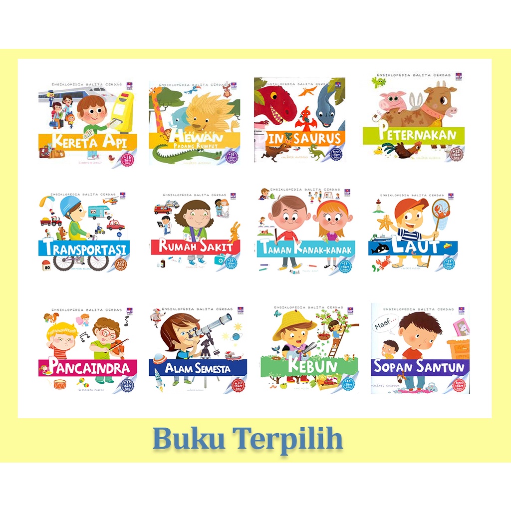 ENSIKLOPEDIA BALITA CERDAS : ALAM, EMOSI, HEWAN, KEBUN, LAUT, PETERNAKAN, RUMAH SAKIT, DINOSAURUS, D