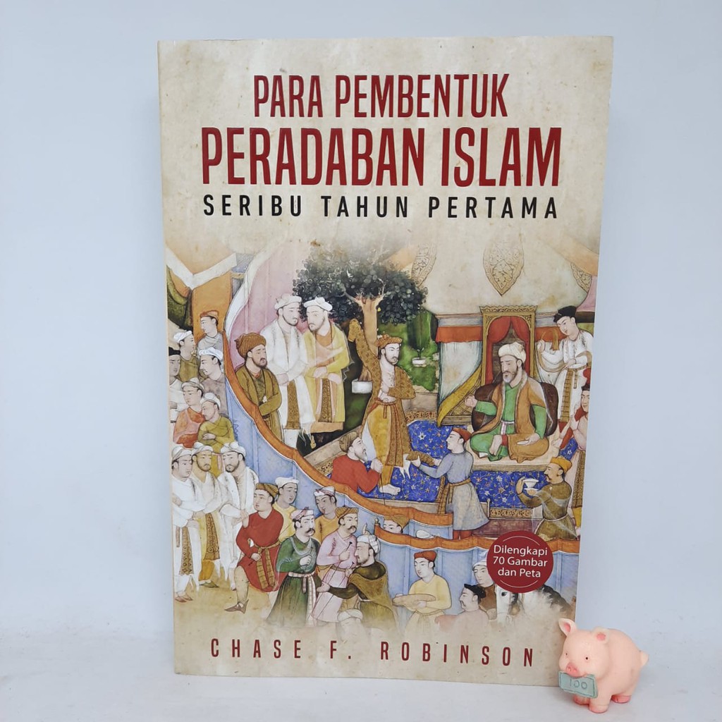 Para Pembentuk Peradaban Islam - Chase F. Robinson