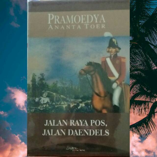 Jalan Raya Pos,  Jalan Daendels - Pramoedya Ananta Toer