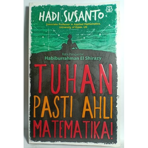 TUHAN PASTI AHLI MATEMATIKA HABIBURRAHMAN EL SHIRAZY HADI SUSANTO BUKU INSPIRASI ORIGINAL ASLI BEKAS