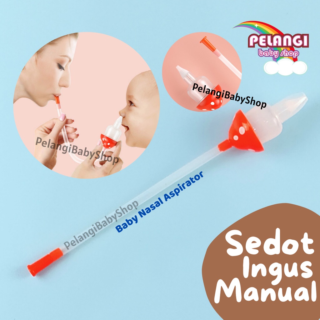 Sedot Ingus Bayi Manual Baby Nasal Aspirator Selang Alat Penyedot Silikon Nose Cleaner Perawatan New