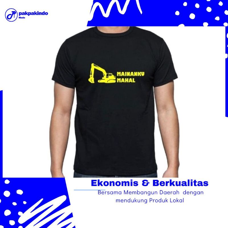 COD - BAJU KAOS OPERATOR ALAT BERAT EXCAVATOR/ MAINANKU MAHAL COTTON COMBED 30 S PREMIUM DISTRO LENG