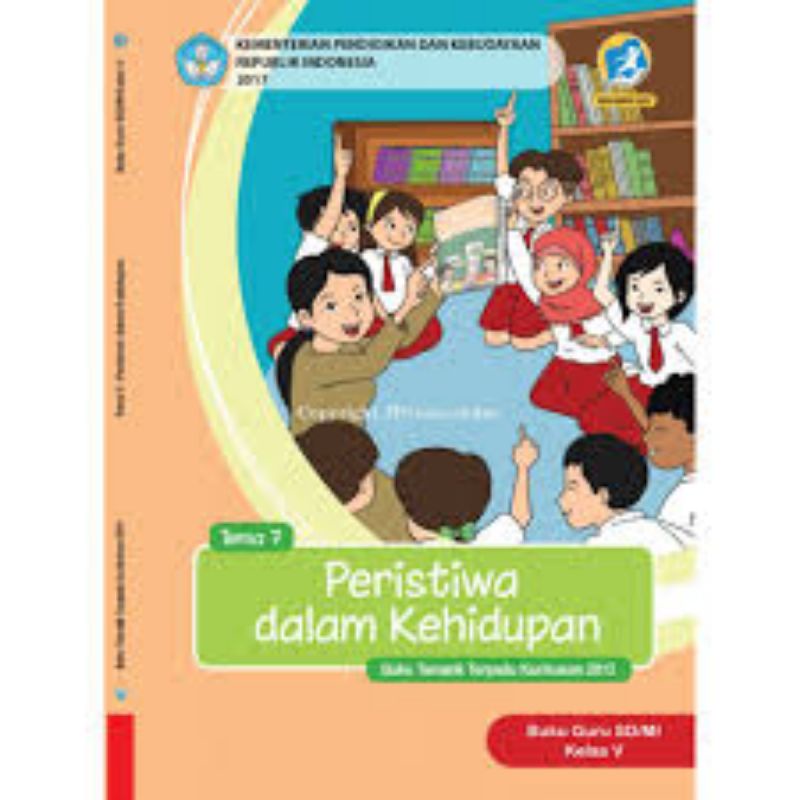 

Kelas 5 Guru - Buku Tematik Terpadu K.13 Tema 7 Peristiwa Dalam Kehidupan Semester 2