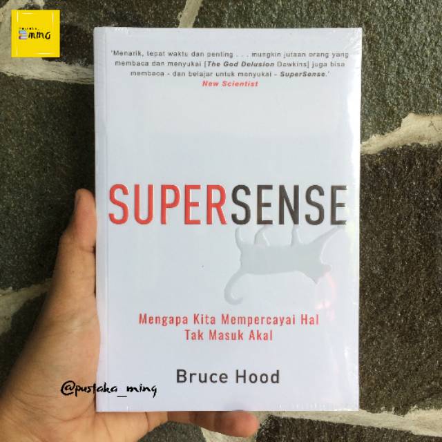 Supersense, Mengapa Kita Mempercayai Hal Tak Masuk Akal
- Bruce Hood
