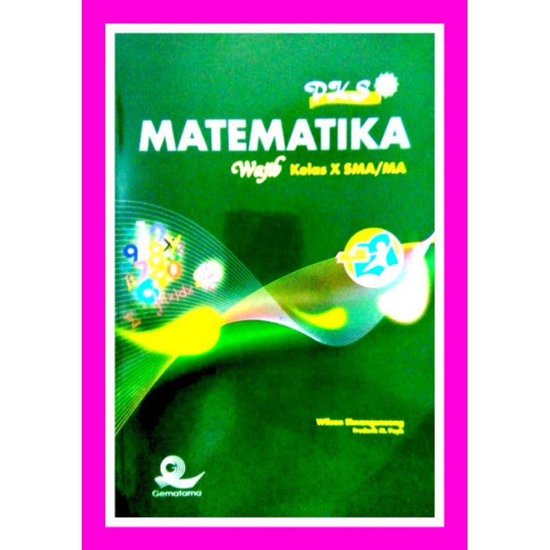 Matematika PKS kelas 10 Wajib SMU/MA GEMATAMA