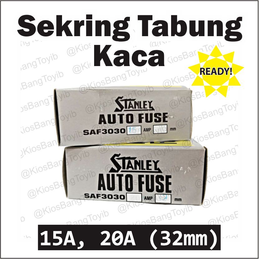 (20pc) Sekring Tabung Kaca 10A 15A 20A 32mm &quot;STANLEY&quot;