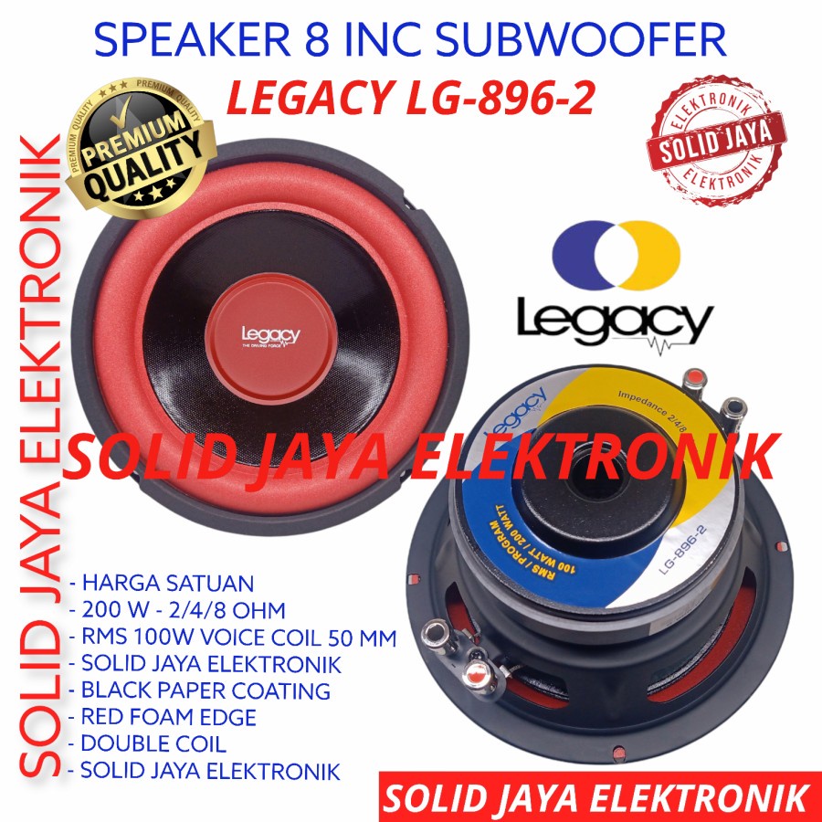 SPEAKER SUBWOOFER LEGACY 8 INC LG-896-2 LG 896-2 INCH 896 2 DOUBLE COIL KOIL SPEAKER SUBWOFER RUMAH MOBIL SUB WOOFER 8 INC IN INCH 8INC 8IN 8&quot; LG 869 ASLI ORI ORIGINAL