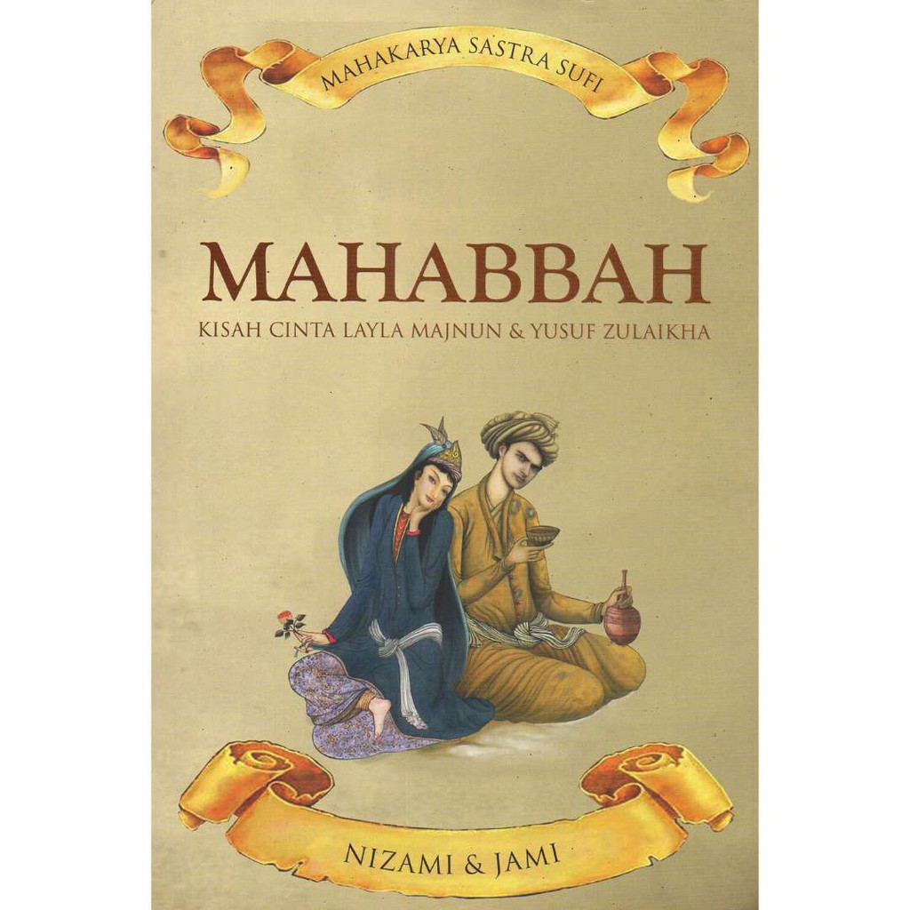 Mahabbah : Kisah Cinta Layla Majnun & Yusuf Zulaikha - Nizami & Jami - Kaurama Buana Antara