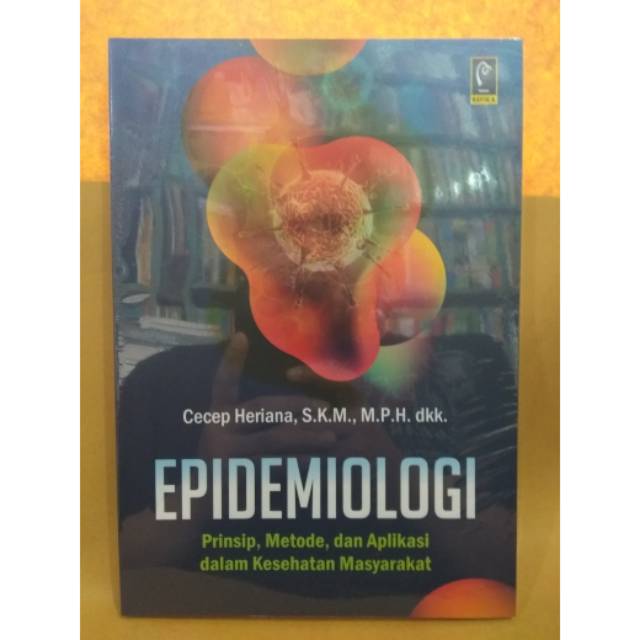 

BUKU EPIDEMIOLOGI PRINSIP METODE DAN APLIKASI DALAM KESEHATAN MASYARAKAT
