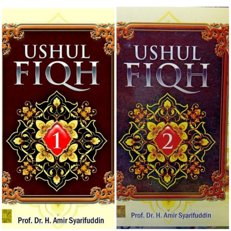 Buku Fikih : USHUL FIQH JILID 1 DAN 2 (Best Seller) | Prof. Dr. H. Amir Syarifuddin