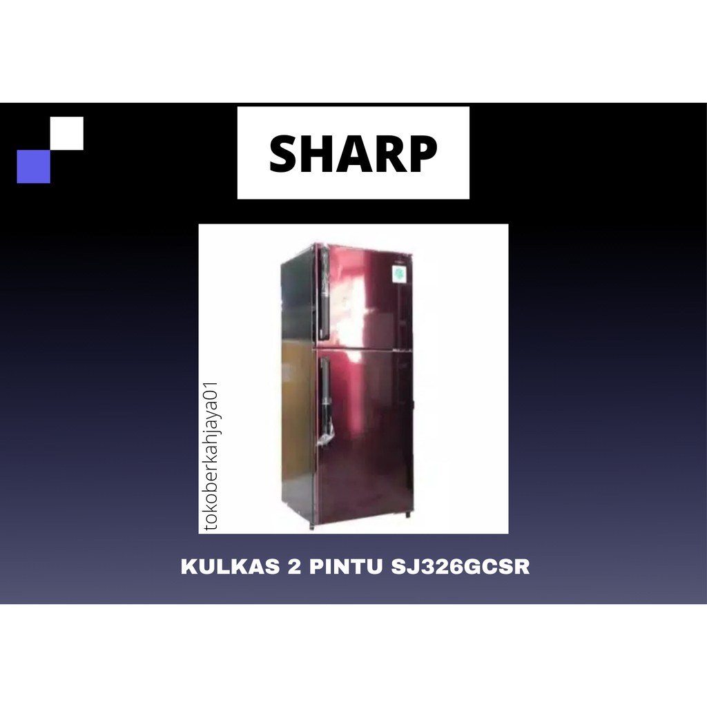 SHARP KULKAS SJ326GCSR KULKAS 2 PINTU