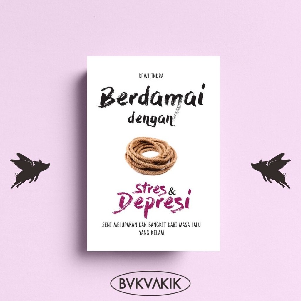 Berdamai Dengan Stres &amp; Depresi - Dewi Indra