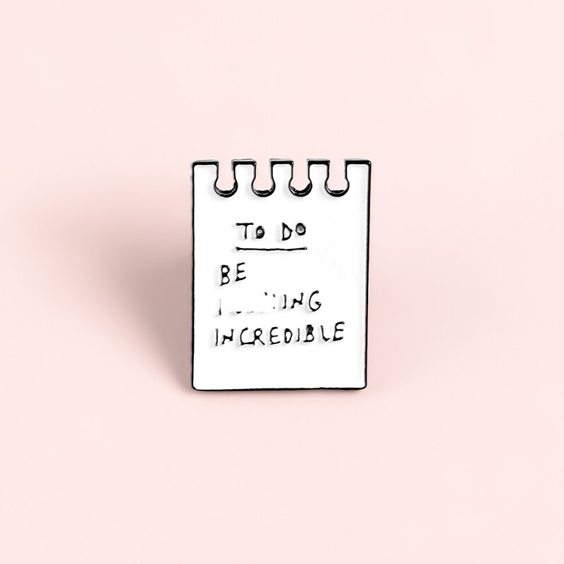 Bros Pin Enamel Desain Kutipan Catatan Kertas To Do List Be Incredible Untuk Pria Dan Wanita