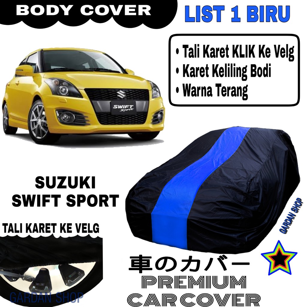 Body Cover SUZUKI SWIFT SPORT List Single BIRU Sarung Mobil Penutup Swift PREMIUMM