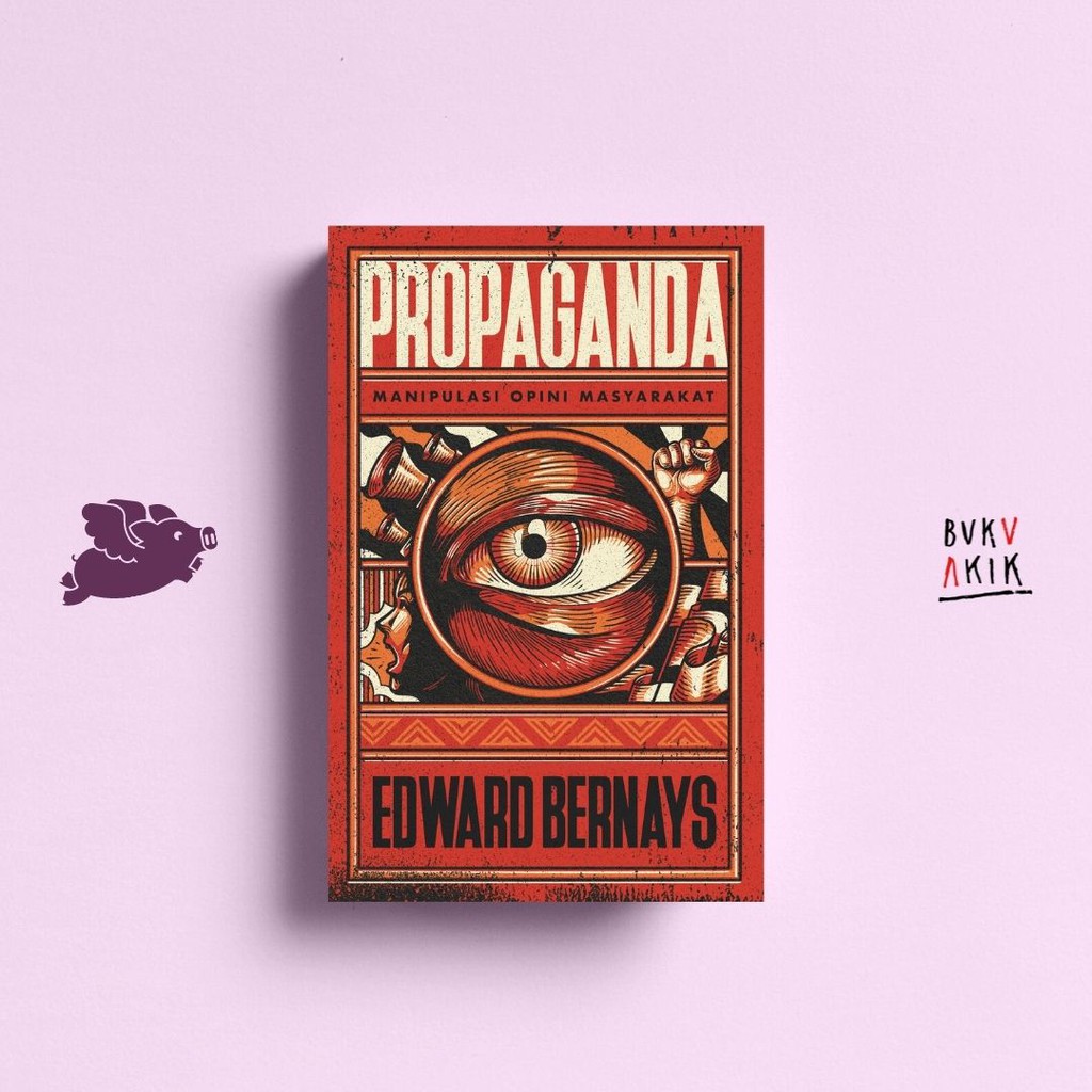 Propaganda: Manipulasi Opini Masyarakat - Edward Bernays