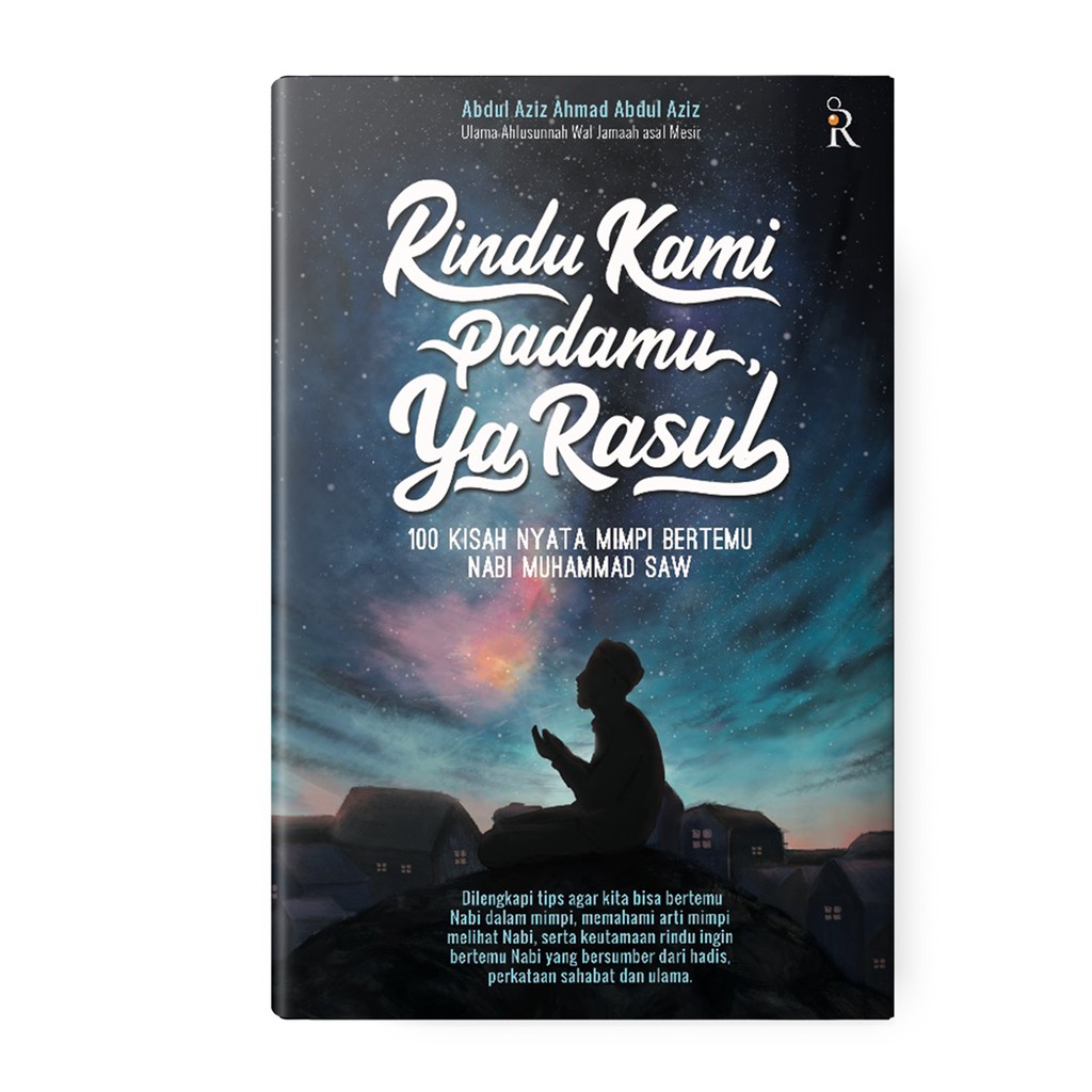 Rindu Kami Padamu Ya Rasul - Abdul Aziz Ahmad Abdul Aziz