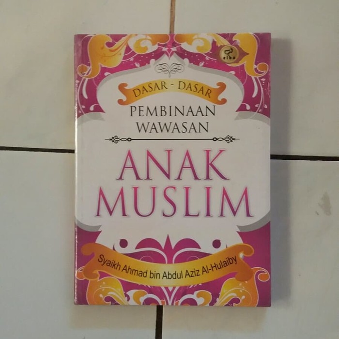 Jual Buku Islam Dasar Dasar Pembinaan Wawasan Anak Muslim Indonesia 