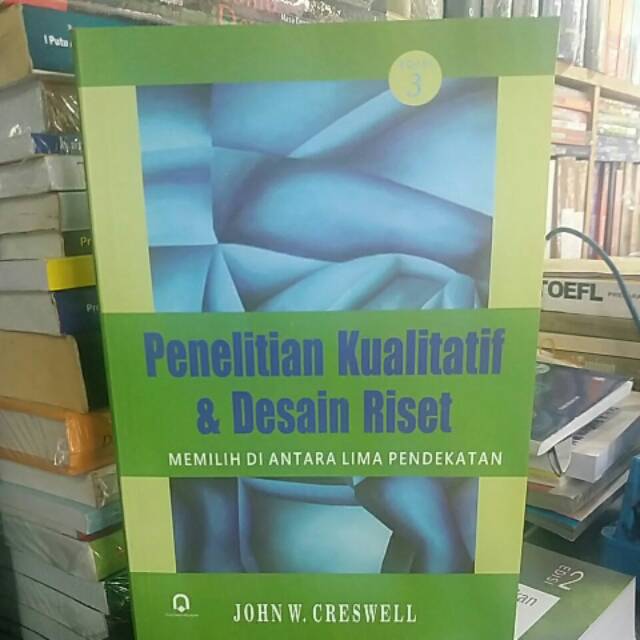 

Penilitian Kualitatif & Desain Riset, Edisi ke-3,- JOHN W. CRESELL