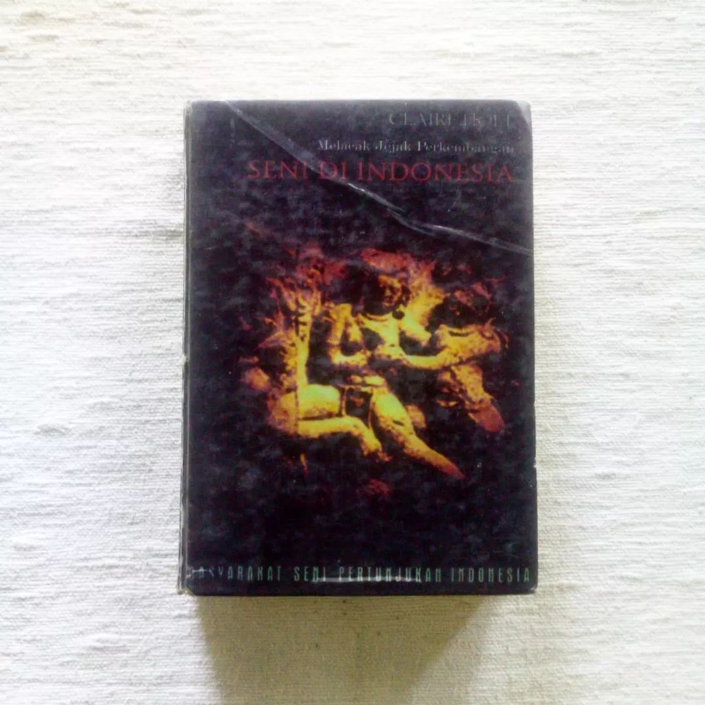 Melacak Jejak Perkembangan Seni di Indonesia | Claire Holt | Arti.line, 2000
