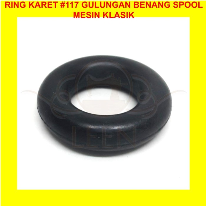 Ring Karet Gulungan Benang Spool 117 Mesin Klasik Tradisional LEEN