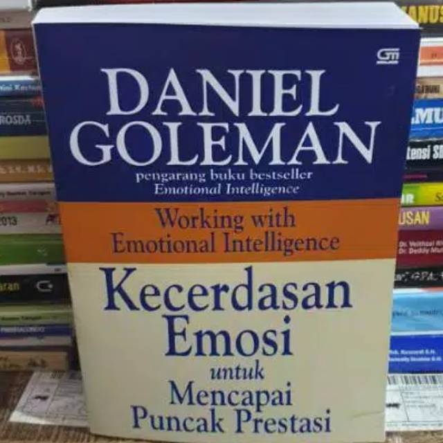 Jual Kecerdasan Emosi Untuk Mencapai Puncak Prestasi Danniel Goleman