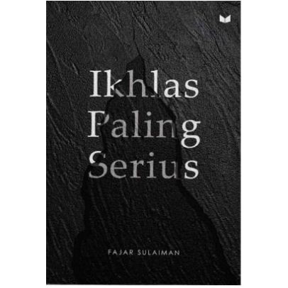 BUKU NOVEL IKHLAS PALING SERIUS BY Fajar Sulaiman ORIGINAL