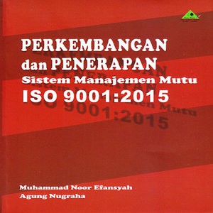 Perkembangan dan Penerapan Sistem Manajemen Mutu ISO 9001 2015