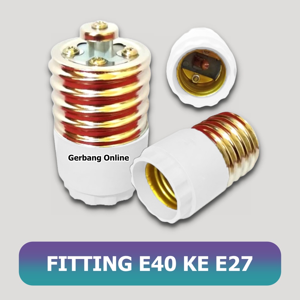 Converter Lampu Fitting E40 ke Fitting E27 Fiting Over E 40 E 27