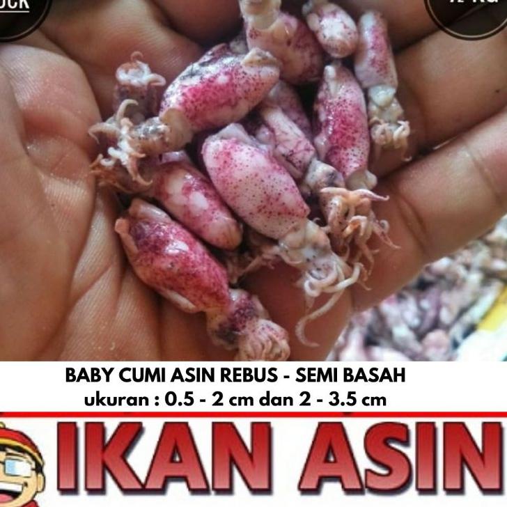 

Hot Sale BABY CUMI ASIN SEMI BASAH 500 gr !