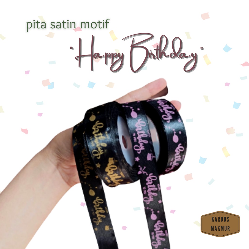 

Pita satin cetak tulisan 'happy birthday' untuk ikat kotak kado ulang tahun pacar, sahabat, dll