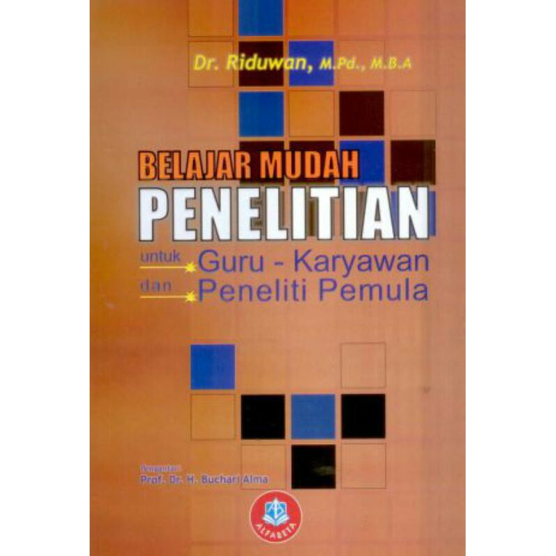 

Belajar Mudah Penelitian untuk Guru dan Karyawan dan Peneliti Pemula - ALFA