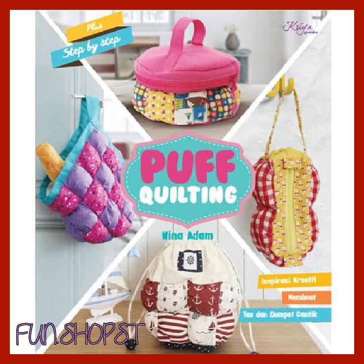 

BUKU MEMBUAT TAS DOMPET DARI GABUNGAN KAIN PERCA PUFF QUILTING