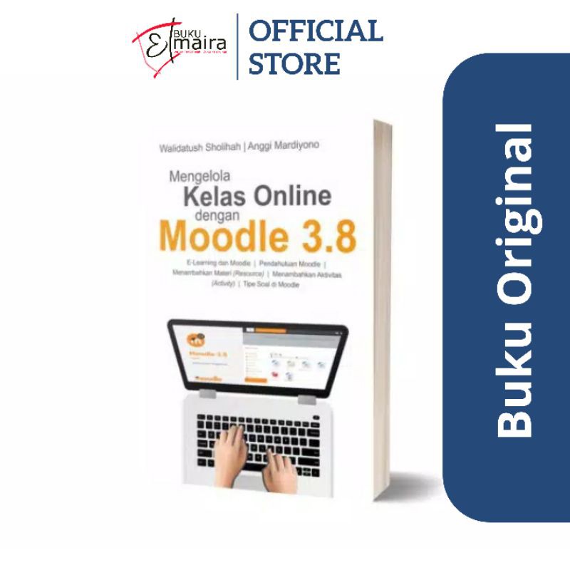

Buku Mengelola Kelas Online dengan Moodle 3.8 Walidatush Sholihah Deepublish