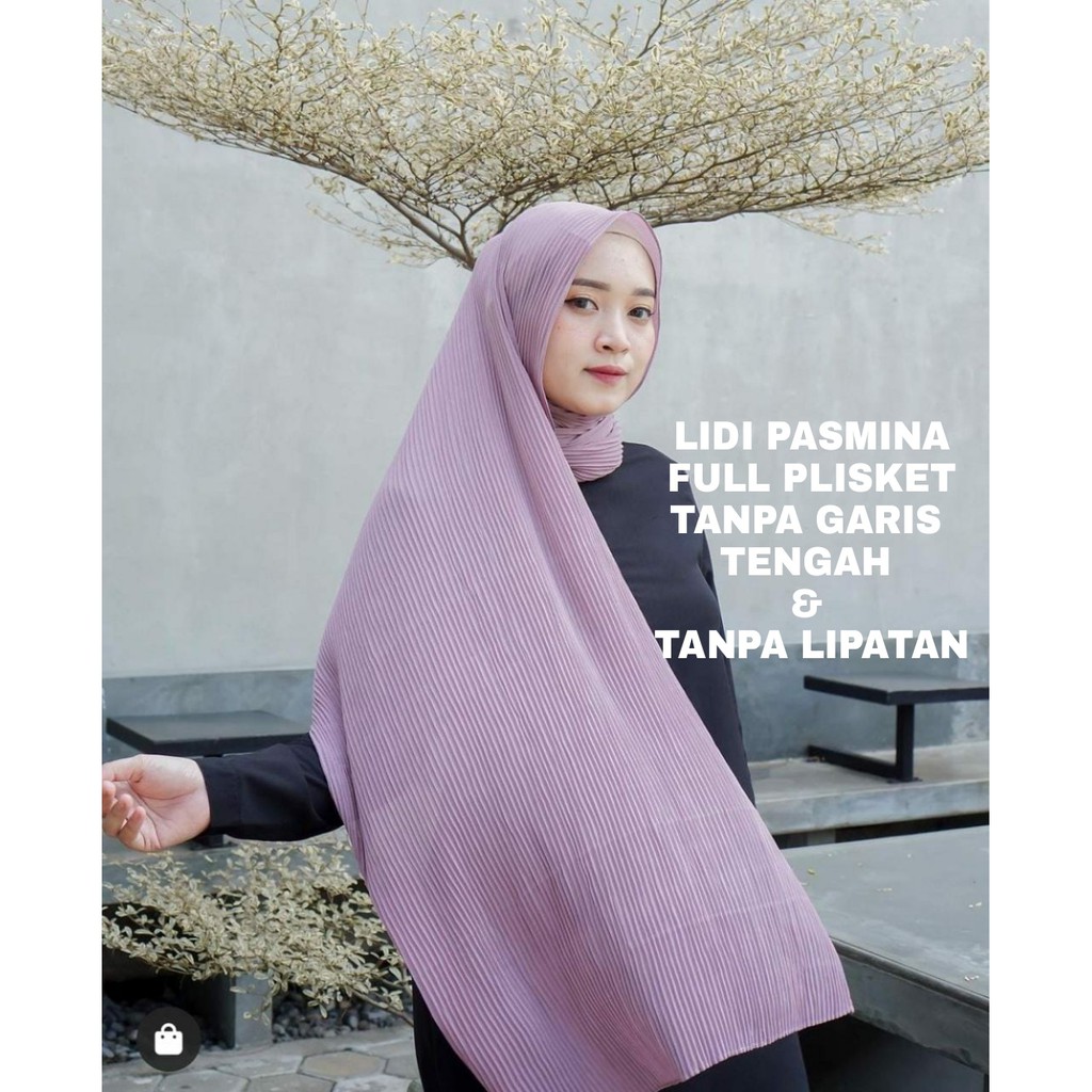 LIDI PASMINA CERUTI FULL PLISKET TANPA GARIS TENGAH TANPA LIPATAN