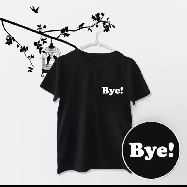 Tshirt Baju Kaos Distro Bye Logo / Kaos Distro Pria Wanita TUMBLR Tee