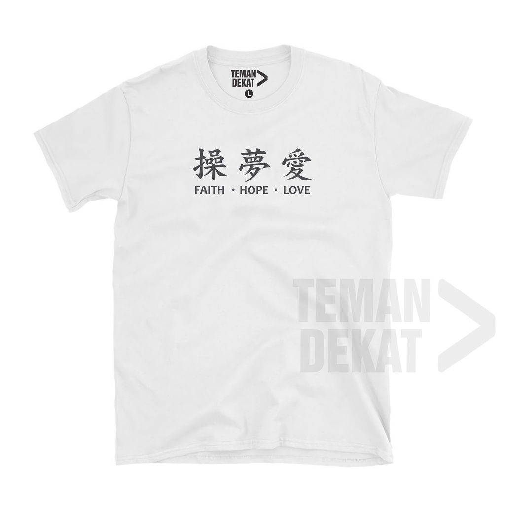 KAOS KATA KATA JEPANG / FAITH HOPE LOVE / KAOS KATA KAOS TULISAN JEPANG KAOS CUSTOM KATA KAOS JEPANG