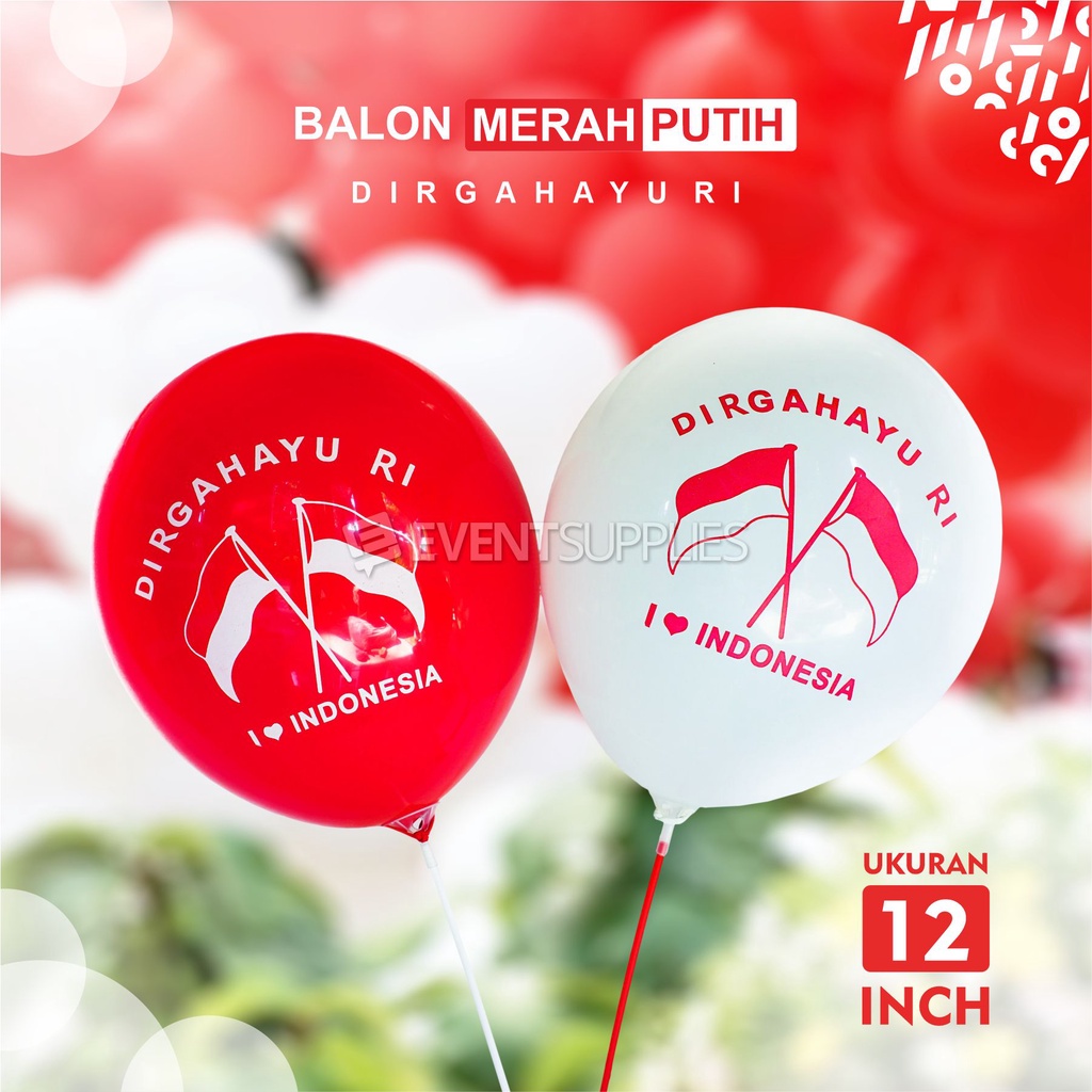 Jual Balon Merah Putih HUT RI Motif Bendera Dirgahayu Dekorasi Shopee