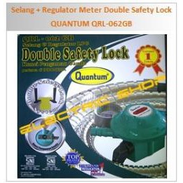 SELANG + REGULATOR METER DOUBLE SAFETY LOCK - QUANTUM QRL-062GB PERALATAN DAPUR