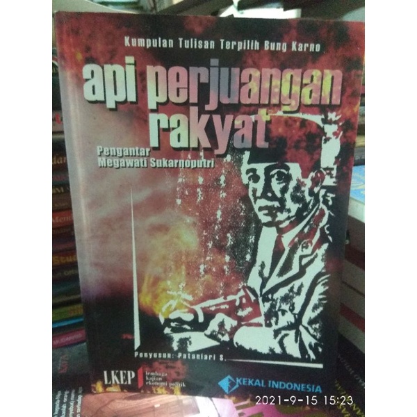 API PERJUANGAN RAKYAT. KUMPULAN TULISAN TERPILIH BUNG KARNO