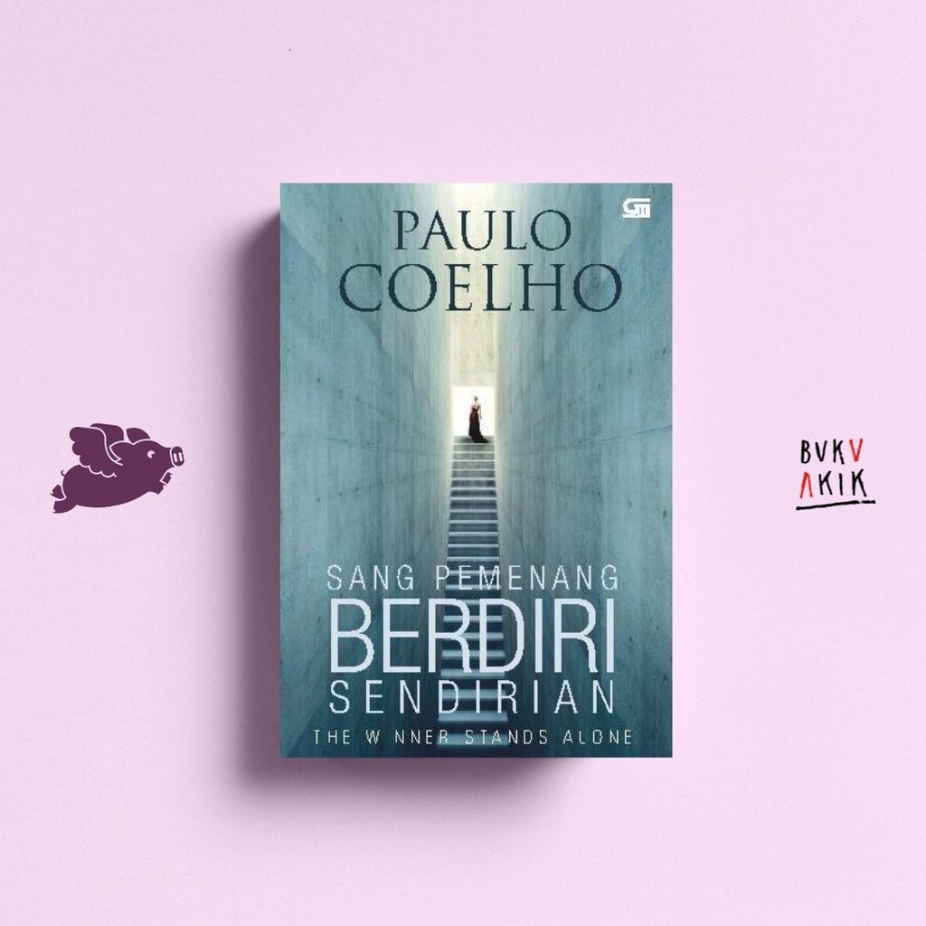 Sang Pemenang Berdiri Sendiri (The Winner Stands Alone) - Paulo Coelho