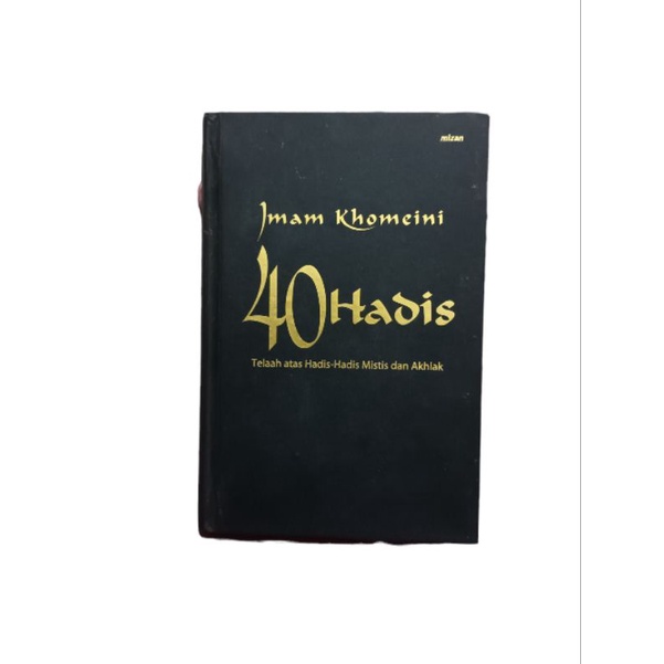 40 HADIS - TELAAH ATAS HADIS² MISTIS & AKHLAK - IMAM KHOMEINI