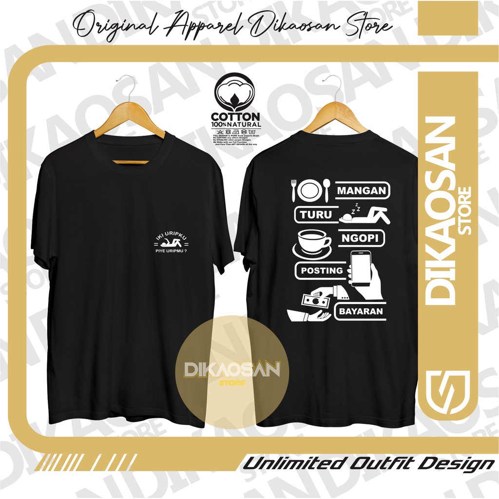 KAOS BAJU KATA IKI URIPKU PIYE URIPMU? MANGAN TURU NGOPI POSTING BAYARAN - Dikaosan Store