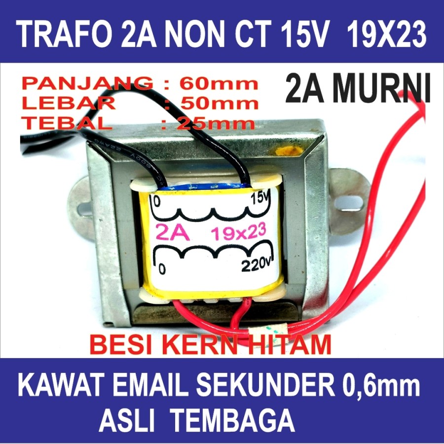 TRAFO 2A 15V NON CT MURNI 19X23 KERN HITAM