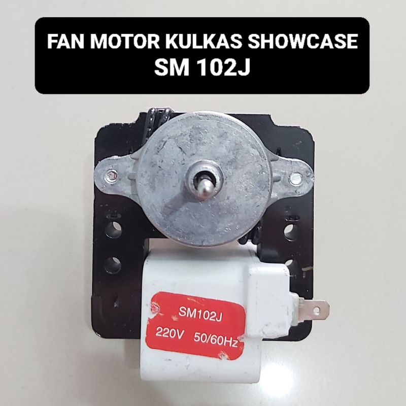 Dinamo Kipas Kulkas SM102J Fan Motor Showcase