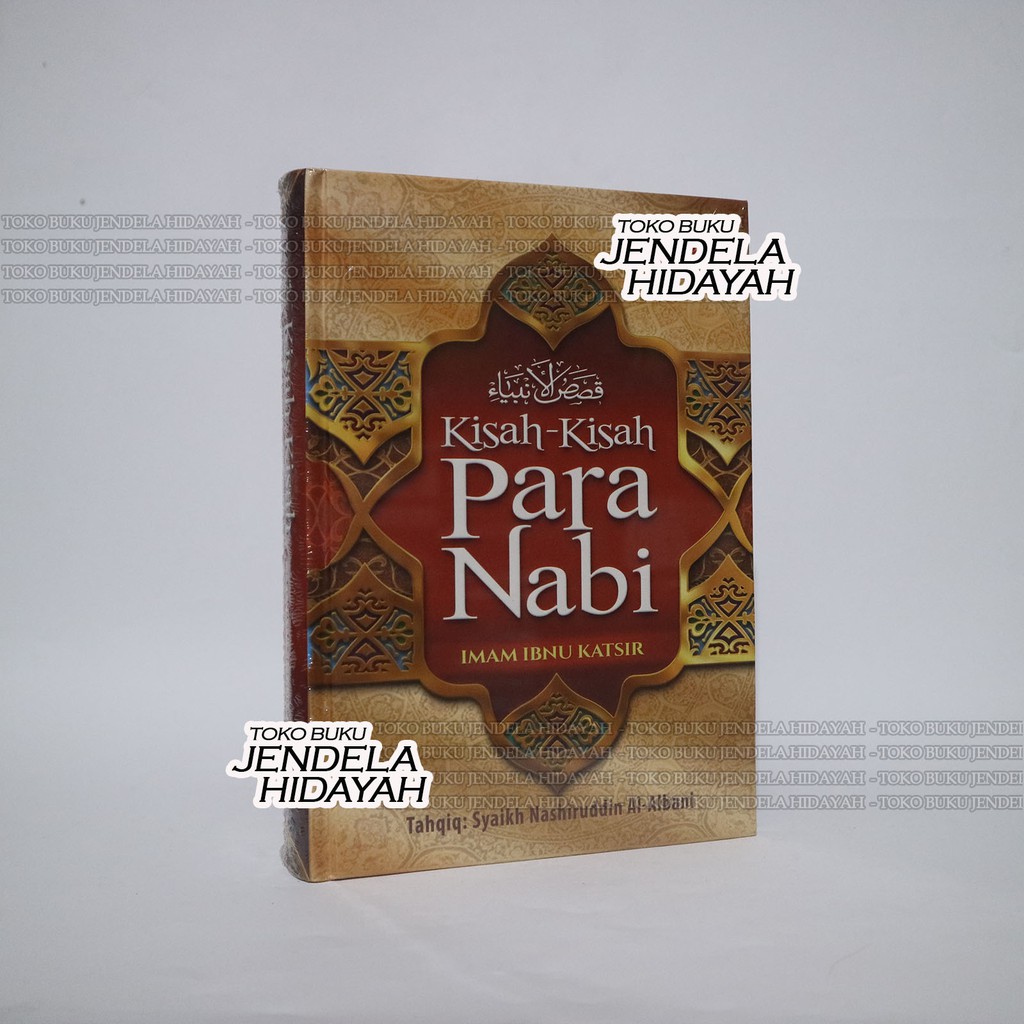 Kisah-Kisah Para Nabi - Qishashul Anbiya Kisah Lengkap Para Nabi Imam Ibnu Katsir - Insan Kamil