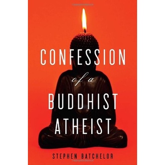 Batchelor, Stephen - Confession of a Buddhist Atheist