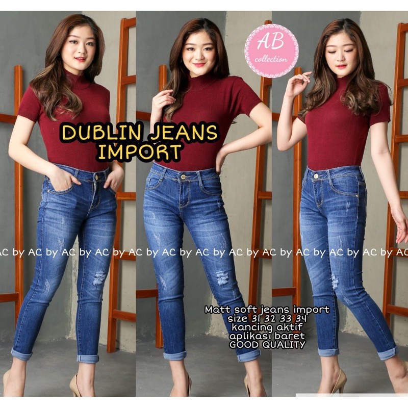 DUBLIN JEANS IMPORT / CELANA DOMINANT IMPORT / CELANA JEANS WANITA