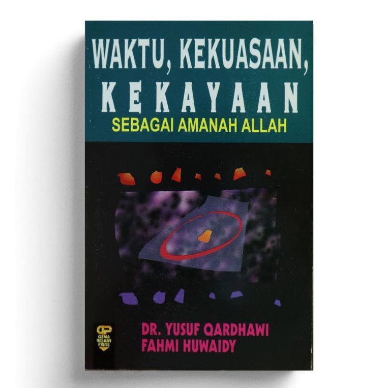 Waktu, Kekuasaan, Kekayaan Sebagai Amanah Allah - Yusuf Al-Qaradhawi