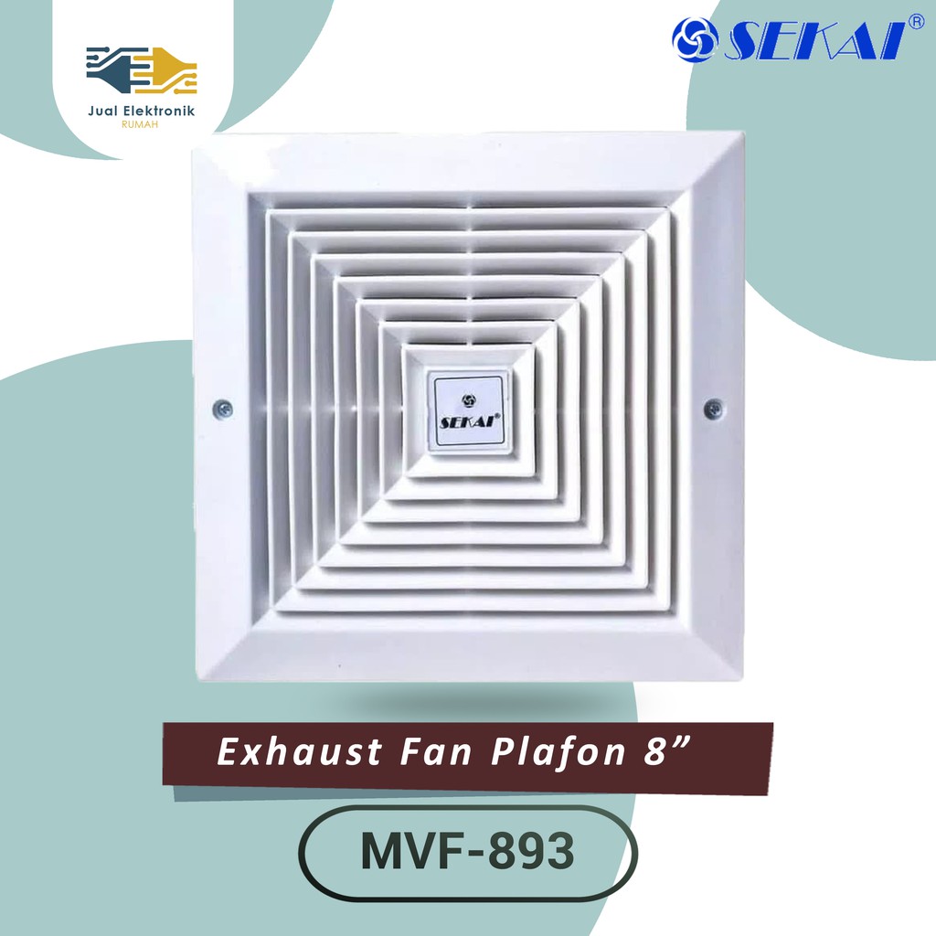 Exhaust Fan Ceiling Plafon 8 inch Sekai MVF 893 Harga Terbaik